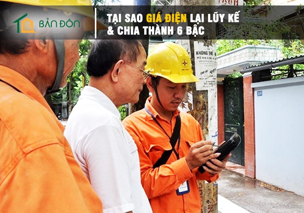 TẠI SAO GIÁ ĐIỆN LẠI LŨY KẾ & CHIA THÀNH 6 BẬC